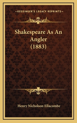 Shakespeare As An Angler (1883) 1168936187 Book Cover