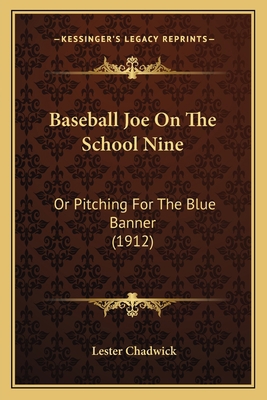 Baseball Joe On The School Nine: Or Pitching Fo... 1166598993 Book Cover