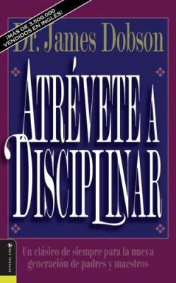 Atrévete a Disciplinar: Un Clásico de Siempre P... [Spanish] 0829719504 Book Cover