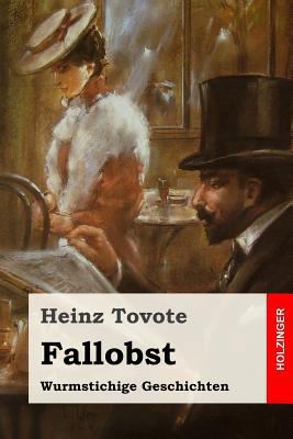 Fallobst: Wurmstichige Geschichten [German] 1981704299 Book Cover
