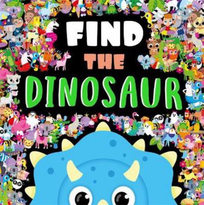 Find The Dinosaur (Search and Find Activity Book) 1801084955 Book Cover