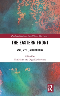 The Eastern Front: War, Myth, and Memory 1032506105 Book Cover