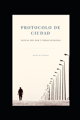 Protocolo de ciudad: Manual del mar y versos hu... [Spanish] 1695566033 Book Cover