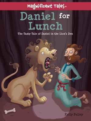 Daniel for Lunch: The Tasty Tale of Daniel in t... 1434703673 Book Cover