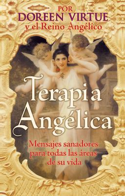 Terapia ?ngelica: Mensajes Para Sanar Todas Las... [Spanish] 1401918956 Book Cover