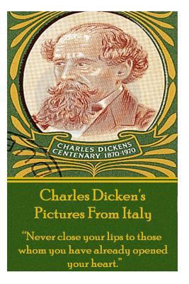 Charles Dicken's Pictures From Italy: "Never cl... 178000611X Book Cover
