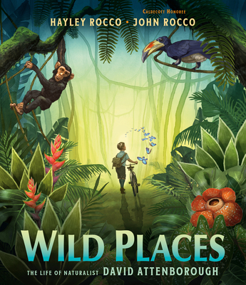 Wild Places: The Life of Naturalist David Atten... 0593618092 Book Cover