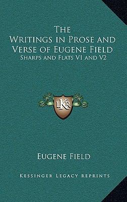 The Writings in Prose and Verse of Eugene Field... 1163327158 Book Cover