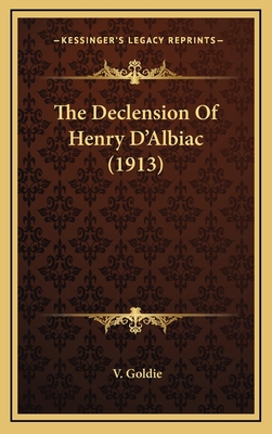 The Declension of Henry D'Albiac (1913) 1164343629 Book Cover