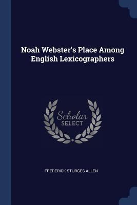 Noah Webster's Place Among English Lexicographers 1376631067 Book Cover