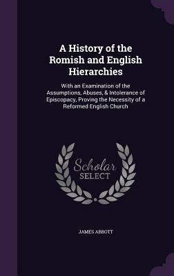 A History of the Romish and English Hierarchies... 1340695200 Book Cover