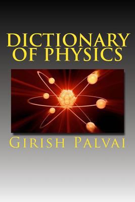 Dictionary of Physics: Ultimate Reference Book ... 1492794228 Book Cover
