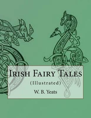 Irish Fairy Tales: (Illustrated) 153294814X Book Cover