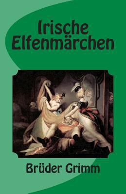 Irische Elfenmärchen [German] 1494885808 Book Cover