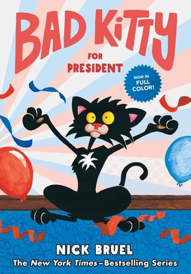 Bad Kitty for President (Full-Color Edition) 1250782376 Book Cover