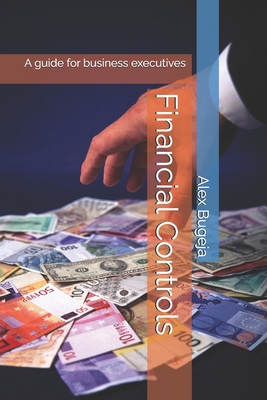 Financial Controls: A guide for business execut... B0DST68PPK Book Cover