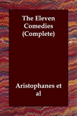 The Eleven Comedies (Complete) 1406806013 Book Cover