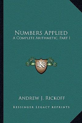 Numbers Applied: A Complete Arithmetic, Part I 1163600458 Book Cover