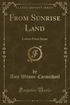 From Sunrise Land: Letters from Japan (Classic ... 1334130272 Book Cover