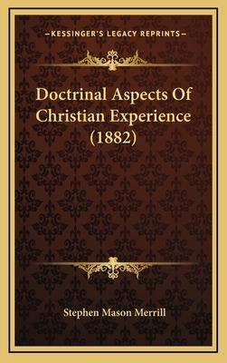 Doctrinal Aspects of Christian Experience (1882) 1164757954 Book Cover