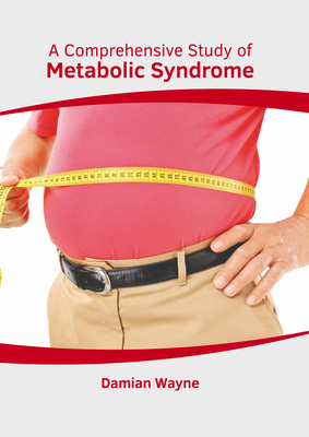 A Comprehensive Study of Metabolic Syndrome B0CFXJYLQY Book Cover
