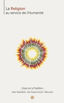 La Religion au service de l'Humanité: Essai sur... [French] 2322259950 Book Cover
