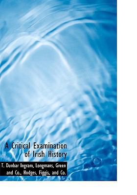 A Critical Examination of Irish History 1140492195 Book Cover