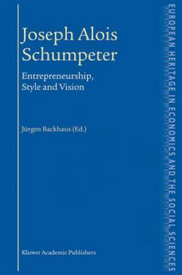 Joseph Alois Schumpeter: Entrepreneurship, Styl... 1402074638 Book Cover