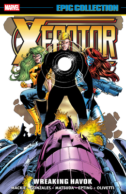 X-Factor Epic Collection: Wreaking Havok 1302959700 Book Cover