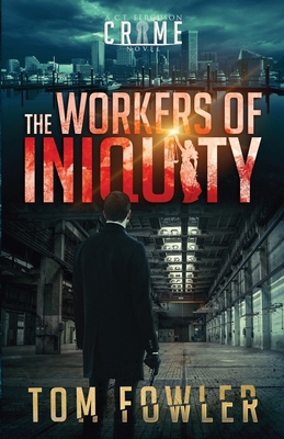 The Workers of Iniquity: A C.T. Ferguson Crime ... 1953603025 Book Cover