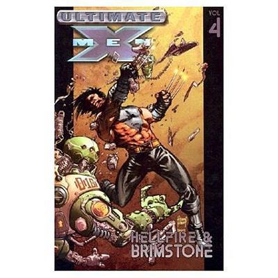 Ultimate X-Men - Volume 4: Hellfire & Brimstone 0785110895 Book Cover