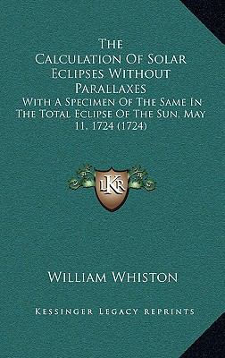 The Calculation Of Solar Eclipses Without Paral... 1169053858 Book Cover