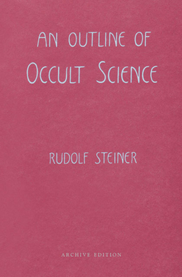 An Outline of Occult Science: (Cw 13) 088010368X Book Cover