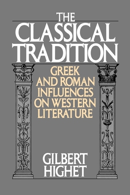 The Classical Tradition: Greek and Roman Influe... 0195002067 Book Cover
