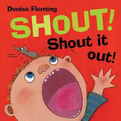 Shout! Shout It Out! 0805092374 Book Cover
