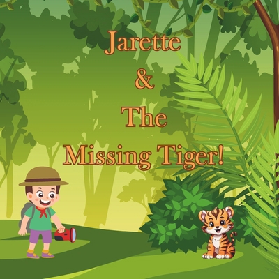 Jarette & the Missing Tiger! B0DBVRHL2X Book Cover