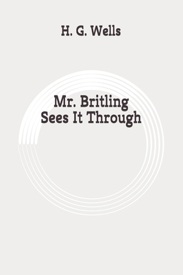 Mr. Britling Sees It Through: Original B089M6M7BP Book Cover