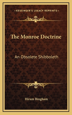 The Monroe Doctrine: An Obsolete Shibboleth 1163553298 Book Cover
