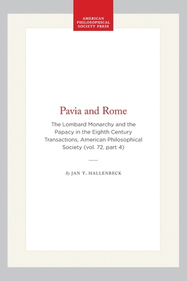 Pavia and Rome: The Lombard Monarchy and the Pa... 1422374734 Book Cover