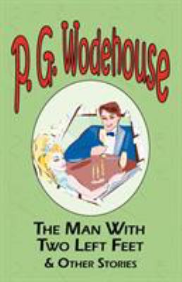 The Man with Two Left Feet & Other Stories - Fr... 1604500689 Book Cover