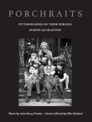 Paperback Porchraits : Pittsburghers on Their Porches During Quarantine Book