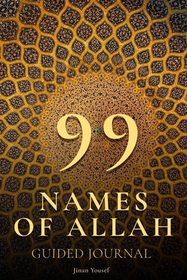 99 Names of Allah - Guided Journal - Asma Ul Husna B0DNDR7P75 Book Cover