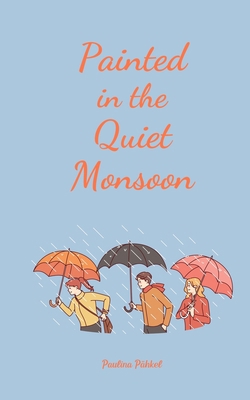 Painted in the Quiet Monsoon B0DQWDVBQ9 Book Cover