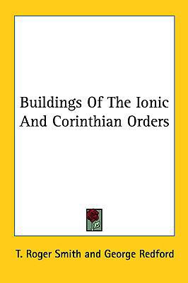Buildings of the Ionic and Corinthian Orders 1161523812 Book Cover
