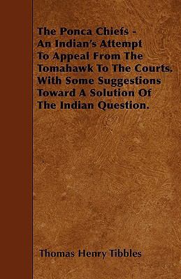 The Ponca Chiefs - An Indian's Attempt To Appea... 1446009866 Book Cover