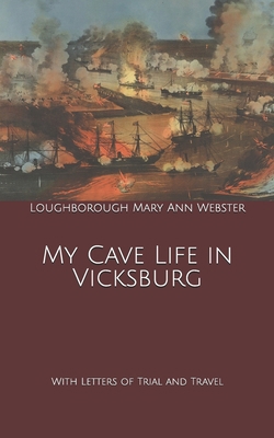 My Cave Life in Vicksburg: With Letters of Tria... B0858TGPYZ Book Cover