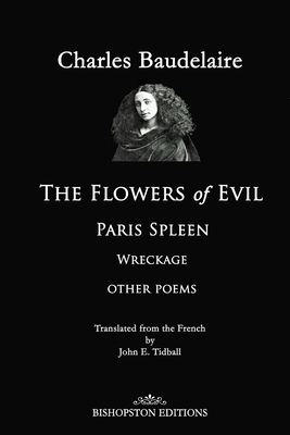 The Flowers of Evil: Paris Spleen, 'Wreckage' &... 1838106073 Book Cover
