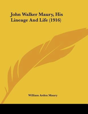 John Walker Maury, His Lineage And Life (1916) 1120305411 Book Cover