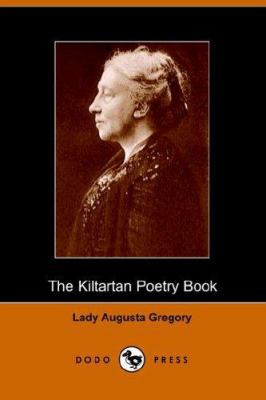 The Kiltartan Poetry Book (Dodo Press) 1406502332 Book Cover