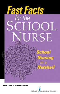 Fast Facts for the School Nurse: School Nursing... 0826108032 Book Cover